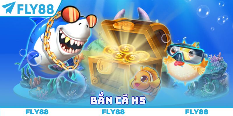 Bắn cá H5