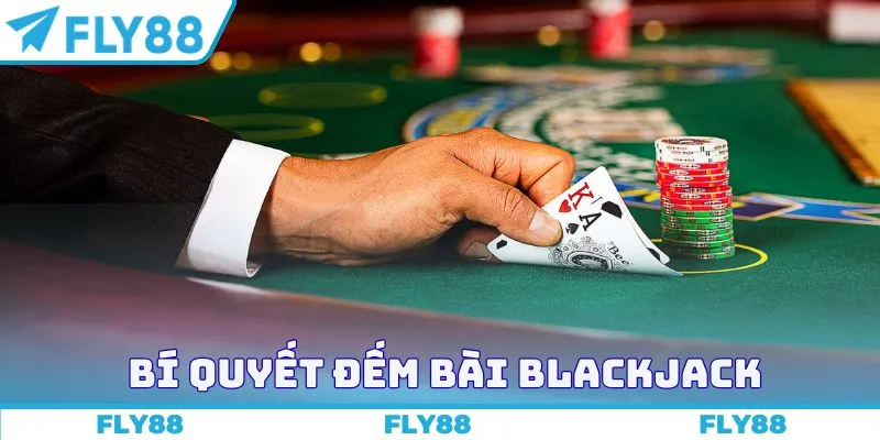 Bí quyết đếm bài Blackjack