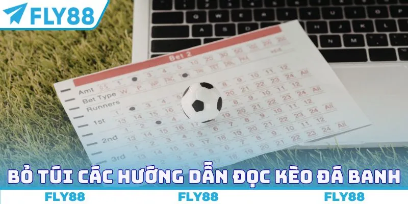 Bỏ túi các hướng dẫn đọc kèo đá banh