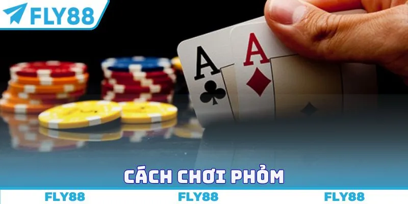 Cách chơi Phỏm