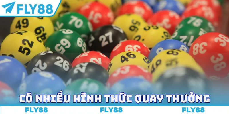 Có nhiều hình thức quay thưởng