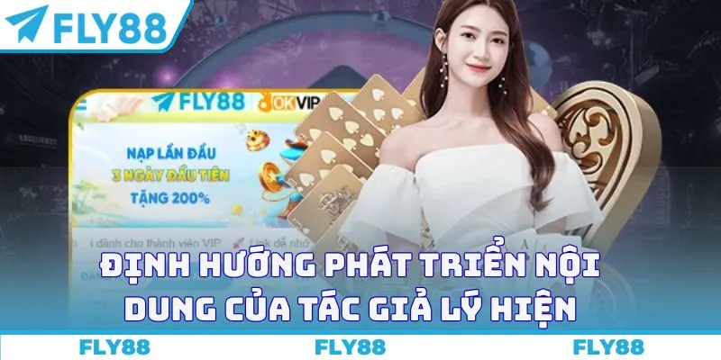 Định hướng phát triển nội dung của tác giả Lý Hiện