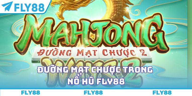 Đường Mạt Chược trong nổ hũ FLY88