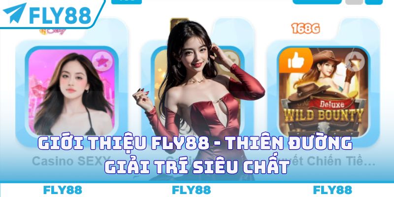 Giới thiệu FLY88 - Thiên đường giải trí siêu chất