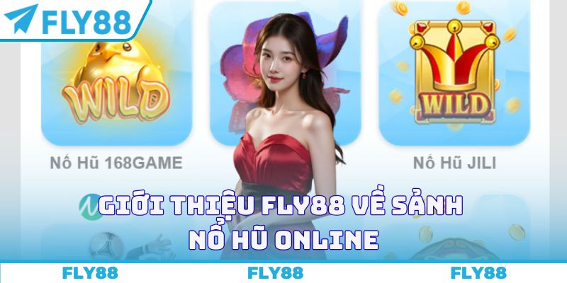 Giới thiệu FLY88 về sảnh nổ hũ online
