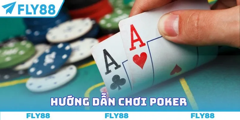 Hướng dẫn chơi Poker
