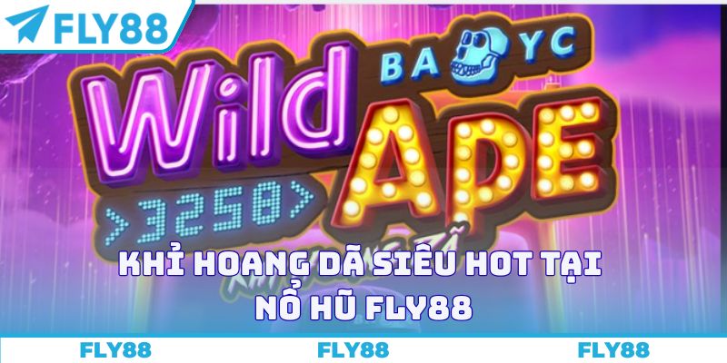 Khỉ Hoang Dã siêu hot tại nổ hũ FLY88