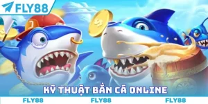 Kỹ thuật bắn cá online