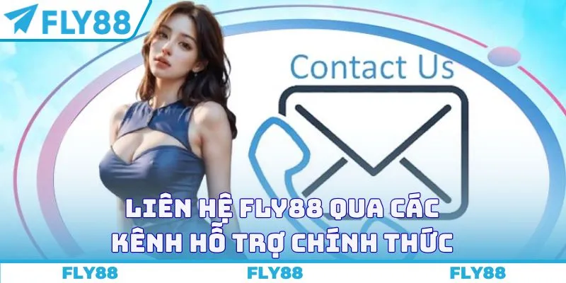 Liên hệ Fly88 qua các kênh hỗ trợ chính thức