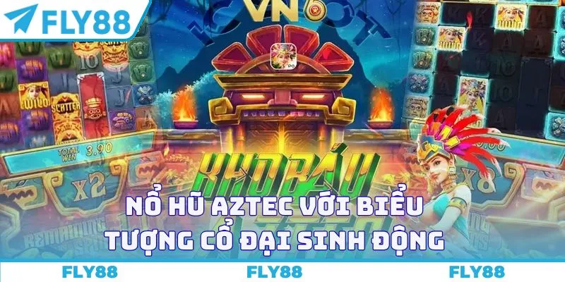 Nổ hũ Aztec với biểu tượng cổ đại sinh động