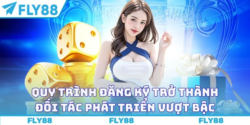 Quy trình đăng ký trở thành đối tác phát triển vượt bậc