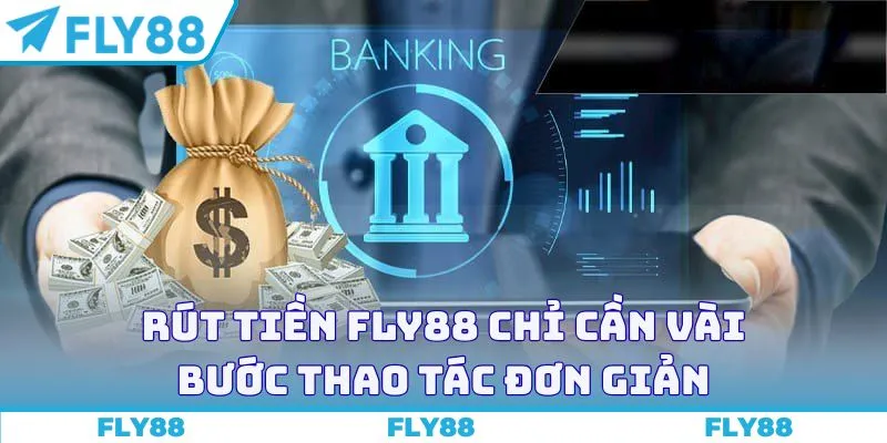 Rút tiền Fly88 chỉ cần vài bước thao tác đơn giản