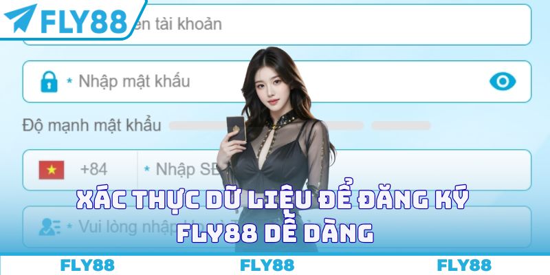 Xác thực dữ liệu để đăng ký FLY88 dễ dàng